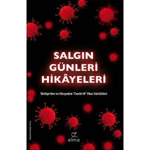 Salgın Günleri Hikâyeleri - Türkiye’den ve Dünyadan Covid-19 Okur Günlükleri
