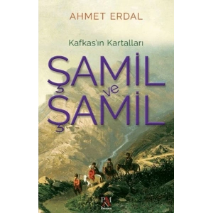 Şamil ve Şamil -Kafkas’ın Kartalları-