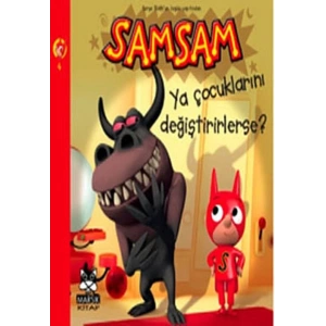 Samsam Ya Çocuklarını Değiştirirlerse!
