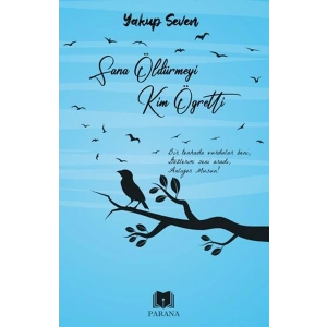 Sana Öldürmeyi Kim Öğretti