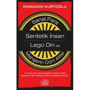 Sanal Para-Sentetik İnsan-Lego Din ve Mahşerin Dört Atlısı