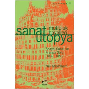 Sanat Ütopya Mutluluk Hayalleri  Sosyal Sanat ve Fransız Solu (1830-1850)