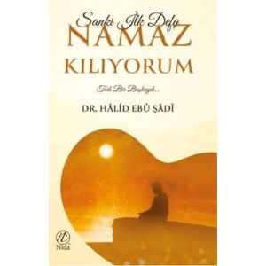 Sanki İlk Defa Namaz Kılıyorum