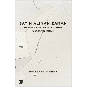 Satın Alınan Zaman  Demokratik Kapitalizmin Gecikmiş Krizi