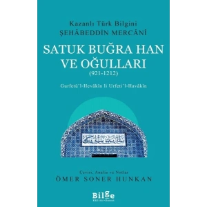 Satuk Buğra Han ve Oğulları (921-1212) - Gurfetü’l-Hevakin li Urfeti’l-Havakin