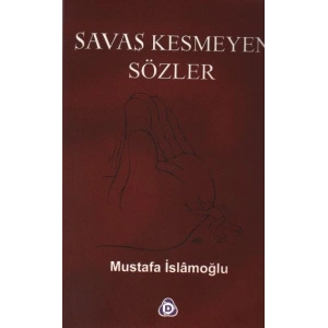Savaş Kesmeyen Sözler