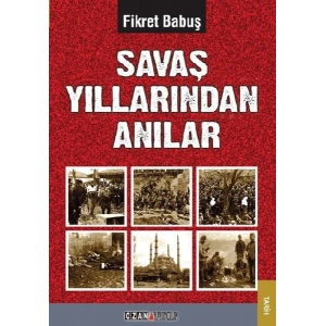 Savaş Yıllarından Anılar