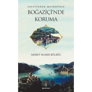 Sayfiyeden Metropole Boğaziçinde Koruma