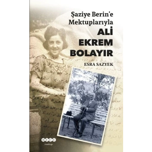 Şaziye Berine Mektuplarıyla Ali Ekrem Bolayır