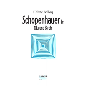 Schopenhauer ile Oluruna Bırak