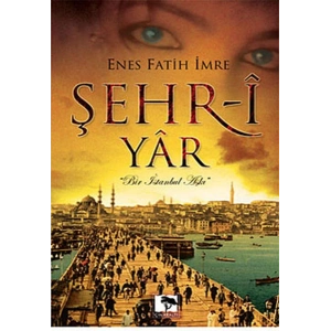 Şehr-i Yar  Bir İstanbul Aşkı (Cep Boy)