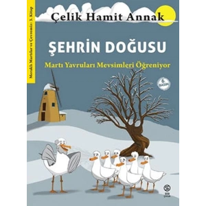 Şehrin Doğusu: Martı Yavruları Mevsimleri Öğreniyor - Meraklı Martılar ve Çevremiz 3. Kitap