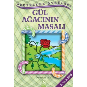 Şekerleme Öyküleri - Gül Ağacının Masalı