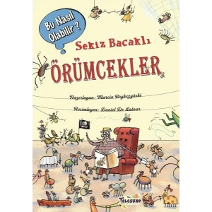 Sekiz Bacaklı Örümcekler - Bu Nasıl Olabilir?