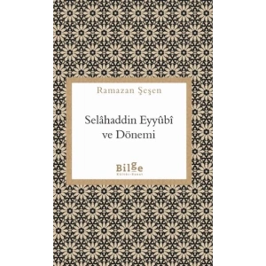 Selahaddin Eyyübi ve Dönemi