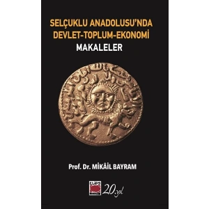 Selçuklu Anadolusu’nda Devlet-Toplum-Ekonomi-Makaleler