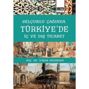 Selçuklu Çağında TürkiyeDe İç Ve Dış Ticaret