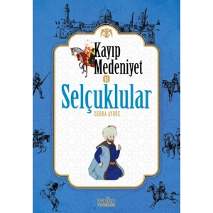 Kayıp Medeniyet - 2- Selçuklular