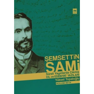 Şemsettin Sami Sürekli Yayınlarda Çıkmış Dil ve Edebiyat Yazıları