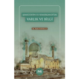 Şemsüddin es-Semerkandî’de Varlık ve Bilgi