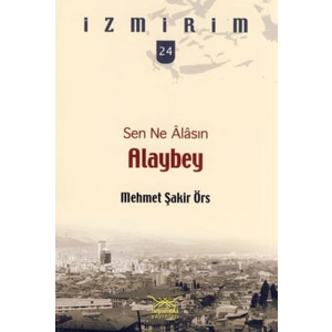Sen Ne Alasın Alaybey / İzmirim - 24