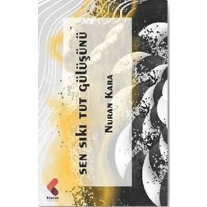 Sen Sıkı Tut Gülüşünü