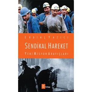 Sendikal Hareket Yeni Misyon Arayışları