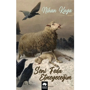 Seni Feda Etmeyeceğim