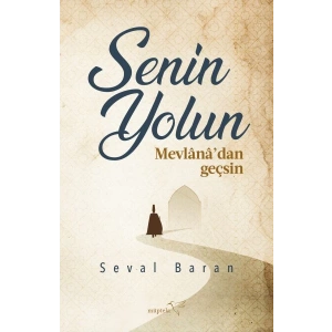 Senin Yolun Mevlânâ’dan Geçsin