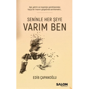 Seninle Her Şeye Varım Ben