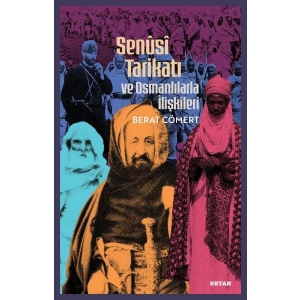 Senusi Tarikatı ve Osmanlılarla İlişkileri