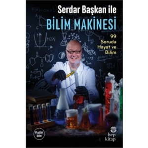 Serdar Başkan ile Bilim Makinesi 99 Soruda Hayat ve Bilim