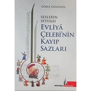 Seslerin Seyyahı Evliya Çelebi’nin Kayıp Sazları