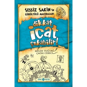 Sessiz Sakinin Gürültülü Maceraları 02 - Dikkat İcat Çıkabilir! (Ciltli)