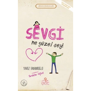 Sevgi Ne Güzel Şey! - Erdem Hikayeleri