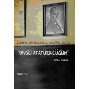 Sevgili Atatürkçüğüm
