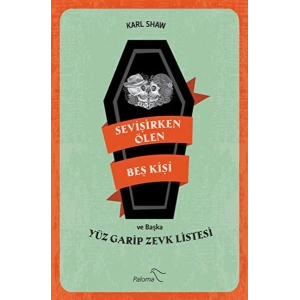 Sevişirken Ölen Beş Kişi ve Yüz Garip Zevk Listesi