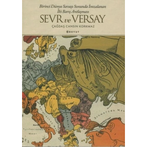 Sevr ve Versay - Birinci Dünya Savaşı Sonunda İmzalanan İki Barış Antlaşması
