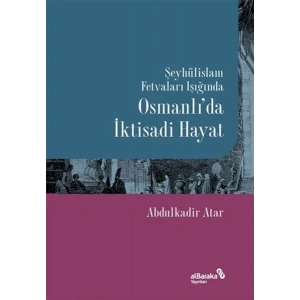 Şeyhülislam Fetvaları Işığında Osmanlı’da İktisadi