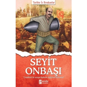 Seyit Onbaşı - Tarihte İz Bırakanlar