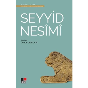 Seyyid Nesimi - Türk Tasavvuf Edebiyatından Seçmeler 2