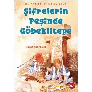 Matematik Romanı 2 - Şifrelerin Peşinde Göbeklitepe