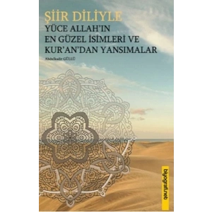 Şiir Diliyle Yüce Allahın En Güzel İsimleri ve Kurandan Yansımalar