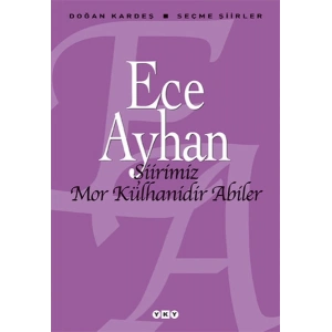 Şiirimiz Mor Külhanidir Abiler