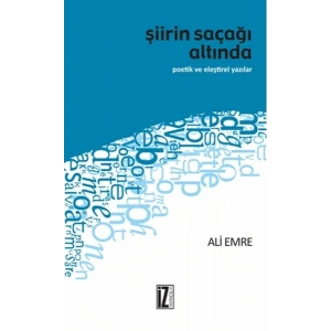 Şiirin Saçağı Altında  Poetik ve Eleştirel Yazılar
