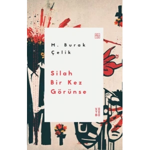 Silah Bir Kez Görünse