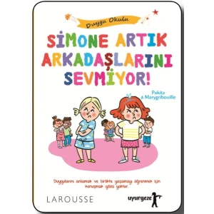 Simone Artık Arkadaşlarını Sevmiyor! - Duygu Okulu