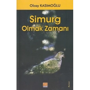 Simurg Olmak Zamanı