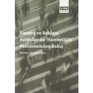 Sinema ve Reklam Anlatılarına Hareketlilik Penceresinden Bakış