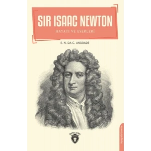 Sir Isaac Newton - Hayatı ve Eserleri